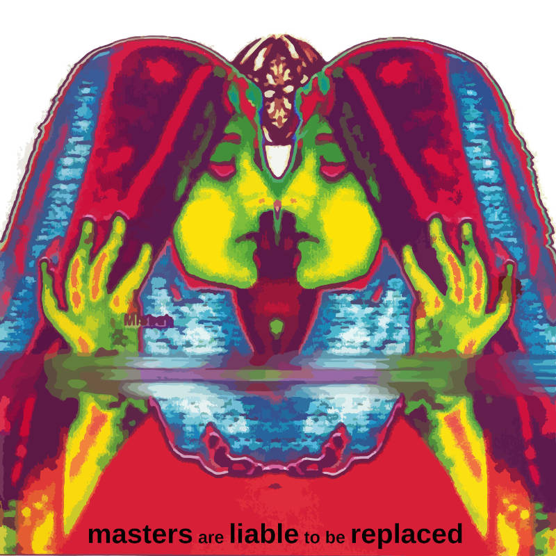 Masters are Liable to be Replaced